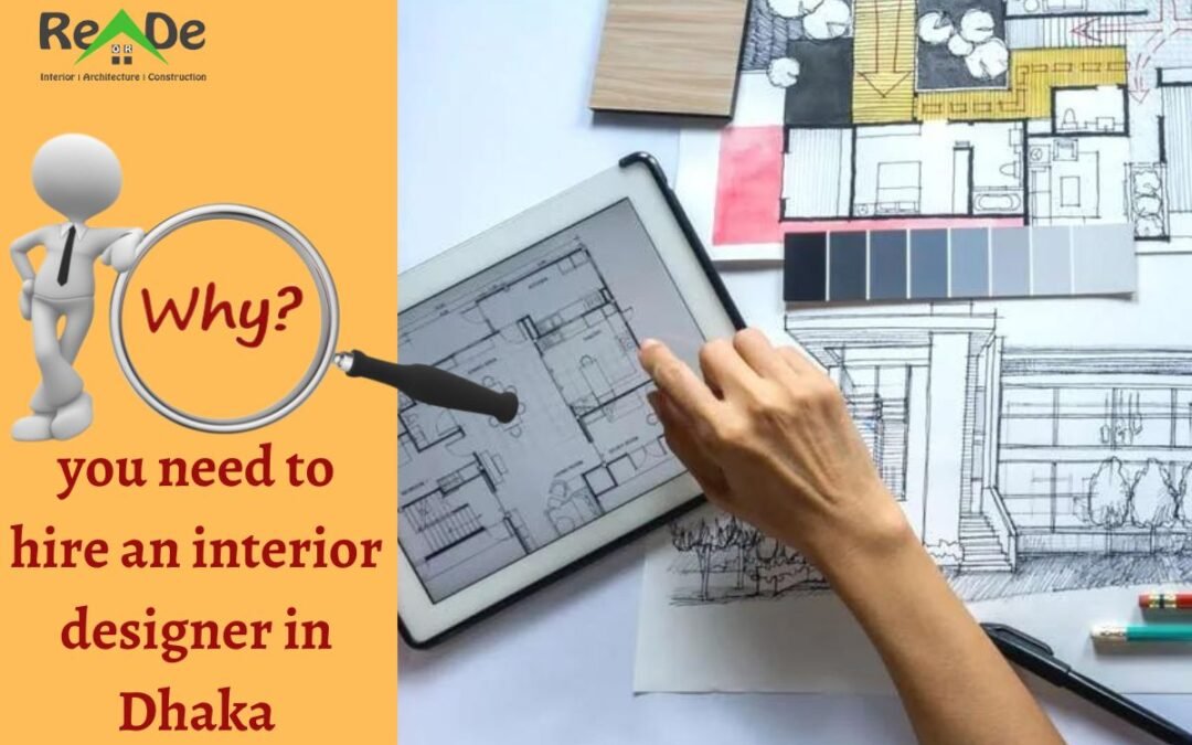 Why You Need To Hire an Interior Designer in Dhaka